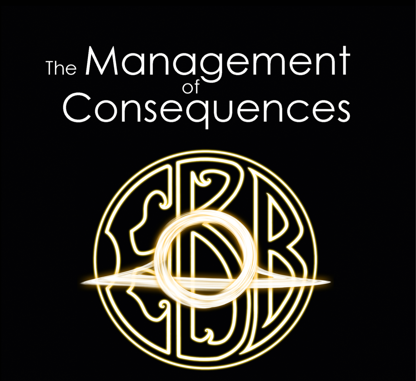 The Management of Consequences